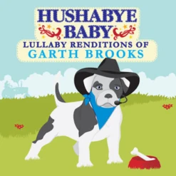 HUSHABYE LULLABY RENDITIONS OF GARTH BROOKS