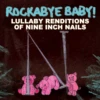 LULLABY RENDITIONS OF NINE INCH NAILS 2 LULLABY RENDITIONS OF NINE INCH NAILS -Deals Baby Products Store cmh records inc lullaby renditions of nine inch na
