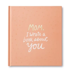 MOM, I WROTE A BOOK ABOUT YOU