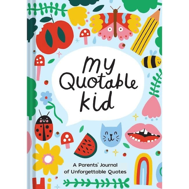 MY QUOTABLE KID: A PARENTS JOURNAL OF UNFORGETTABLE QUOTES MY QUOTABLE KID: A PARENTS JOURNAL OF UNFORGETTABLE QUOTES -Deals Baby Products Store hachette mudpuppy my quotable kid a parents journa