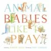 ANIMAL BABIES LIKE TO PLAY -Deals Baby Products Store harper collins publishers animal babies like to pl