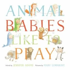 ANIMAL BABIES LIKE TO PLAY