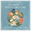 BECOMING A GOOD CREATURE 1 BECOMING A GOOD CREATURE -Deals Baby Products Store houghton mifflin harcourt becoming a good creature