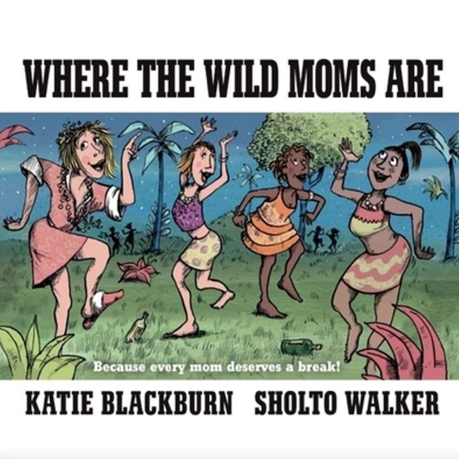 WHERE THE WILD MOMS ARE WHERE THE WILD MOMS ARE -Deals Baby Products Store ingram where the wild moms are