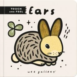 WEE GALLERY TOUCH AND FEEL : EARS